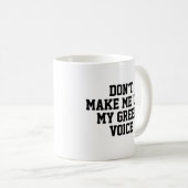 Mug Ne me fais pas utiliser ma voix grecque | Drôle (Devant droit)