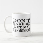 Mug Ne Me Faites Pas Obtenir Mon Harmonica (Gauche)