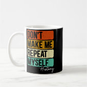 Mug Ne Me Faites Pas Répéter Moi-même Histoire Pour Un (Gauche)