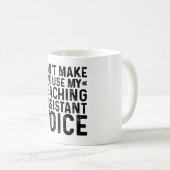 Mug Ne me faites pas utiliser ma voix d'assistant d'en (Devant droit)
