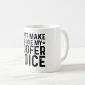 Mug Ne me faites pas utiliser ma voix de couvreur (Devant droit)
