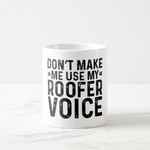 Mug Ne me faites pas utiliser ma voix de couvreur