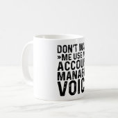 Mug Ne me faites pas utiliser ma voix de gestionnaire (Devant gauche)