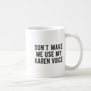 Mug Ne me faites pas utiliser ma voix de Karen Citatio