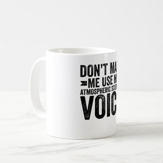 Mug Ne me faites pas utiliser ma voix de scientifique  (Devant gauche)
