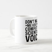 Mug Ne me faites pas utiliser ma voix d'informaticien (Devant gauche)