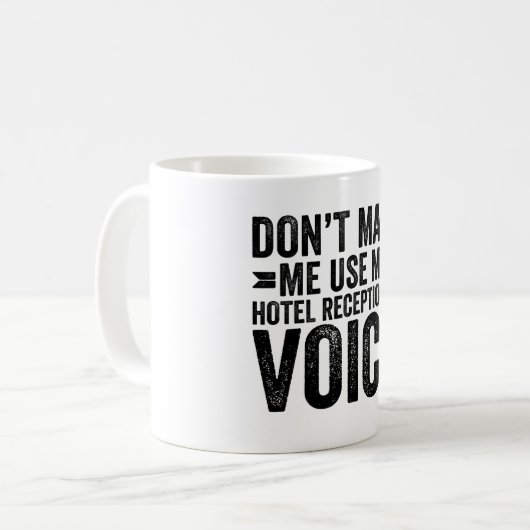 Mug Ne me faites pas utiliser ma voix réceptionniste d (Devant gauche)