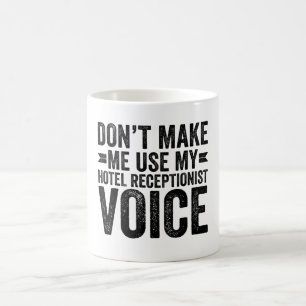 Mug Ne me faites pas utiliser ma voix réceptionniste d