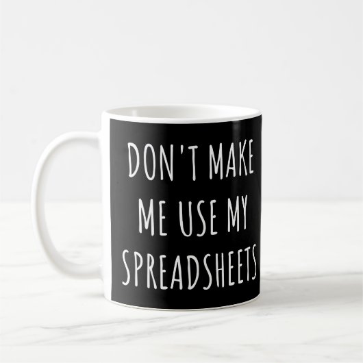 Mug Ne me faites pas utiliser mes feuilles de calcul C (Gauche)