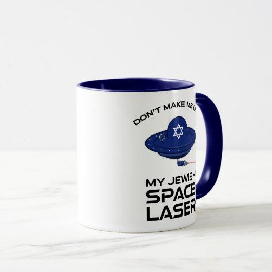 Mug Ne me faites pas utiliser mon laser spatial juif (Devant droit)
