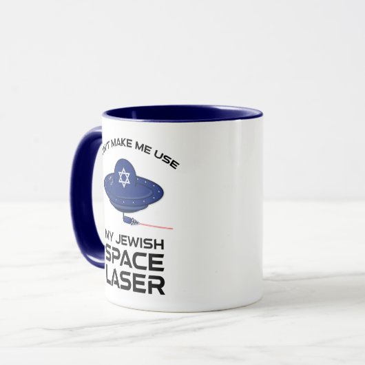 Mug Ne me faites pas utiliser mon laser spatial juif (Devant gauche)