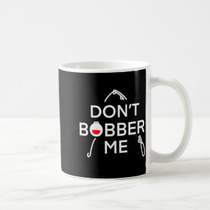 Mug Ne Me Flottez Pas Je Suis En Train De Pêcher