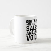 Mug Ne me forcez pas à utiliser ma voix d'analyste com (Devant gauche)