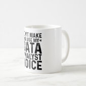 Mug Ne me forcez pas à utiliser ma voix d'analyste de  (Devant droit)