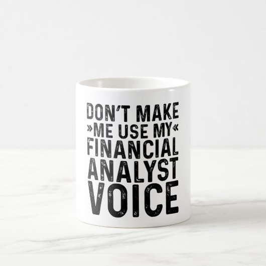 Mug Ne me forcez pas à utiliser ma voix d'analyste fin (Centre)