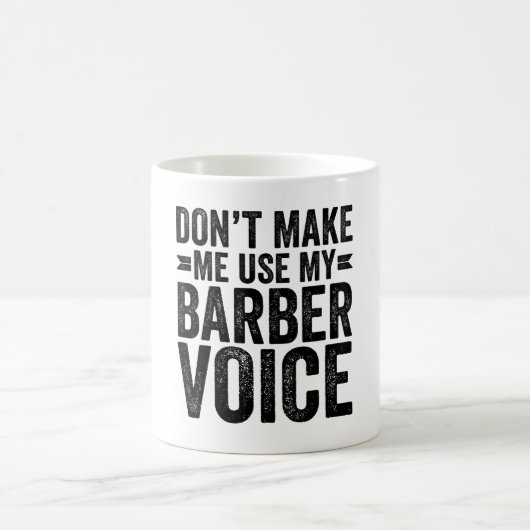 Mug Ne me forcez pas à utiliser ma voix de barbier (Centre)