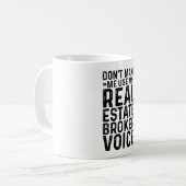 Mug Ne me forcez pas à utiliser ma voix de courtier im (Devant gauche)