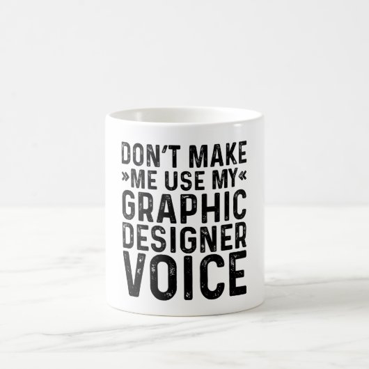 Mug Ne me forcez pas à utiliser ma voix de graphiste (Centre)