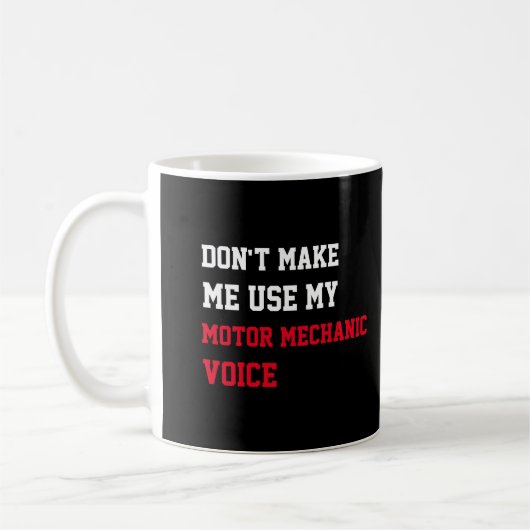 Mug Ne me forcez pas à utiliser ma voix de mécanicien  (Gauche)