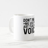 Mug Ne me forcez pas à utiliser ma voix de professeur (Devant gauche)