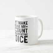 Mug Ne me forcez pas à utiliser ma voix de représentan (Devant droit)