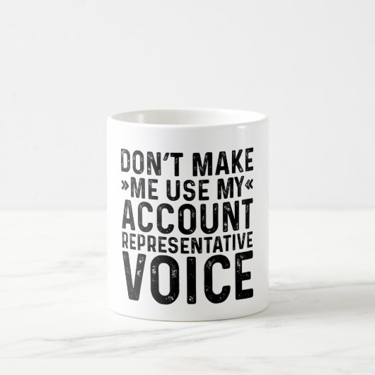 Mug Ne me forcez pas à utiliser ma voix de représentan (Centre)
