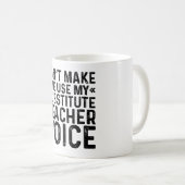 Mug Ne me forcez pas à utiliser ma voix de substitut e (Devant droit)