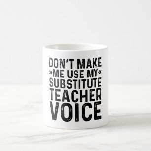Mug Ne me forcez pas à utiliser ma voix de substitut e