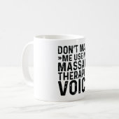 Mug Ne me forcez pas à utiliser ma voix de thérapeute (Devant gauche)
