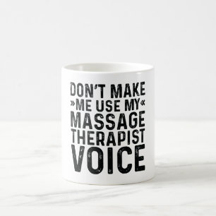 Mug Ne me forcez pas à utiliser ma voix de thérapeute