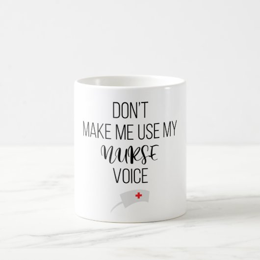 Mug Ne me forcez pas à utiliser ma voix d'infirmière (Centre)