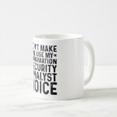 Mug Ne me forcez pas à utiliser mon analyste en sécuri (Devant droit)
