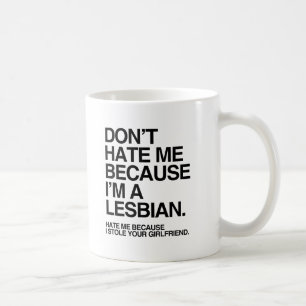 Mug NE ME HAÏS PAS PARCE QUE JE SUIS LESBIENNE -.png