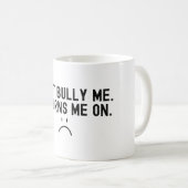 Mug Ne me malmène pas, ça m'excite (Devant droit)
