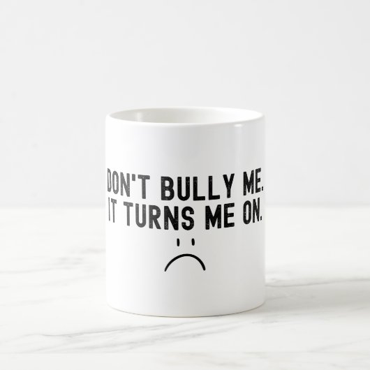Mug Ne me malmène pas, ça m'excite (Centre)