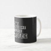 Mug Ne me parle pas avant le café – Drôle de matinée (Devant droit)