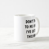 Mug Ne me parle pas tant que je n'ai pas mangé un ami (Devant droit)
