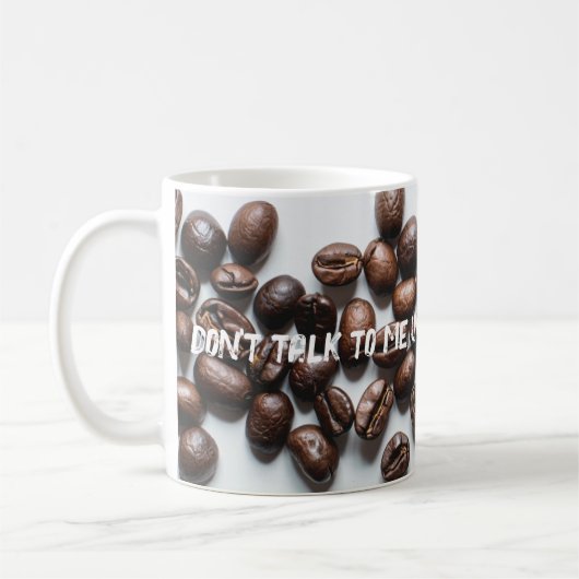 Mug "Ne me parlez pas avant d'avoir pris mon café." (Gauche)