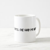 Mug "Ne me parlez pas avant d'avoir pris mon café." (Devant droit)