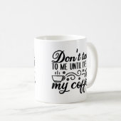 Mug Ne me parlez pas jusqu'à ce que j'aie mon café (Devant droit)