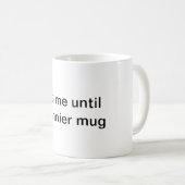 Mug ne me parlez pas jusqu'à ce que vous obteniez une (Devant droit)