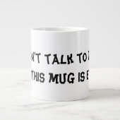 Mug " Ne me parlez pas tant que cette Mug n'est pa (Devant)