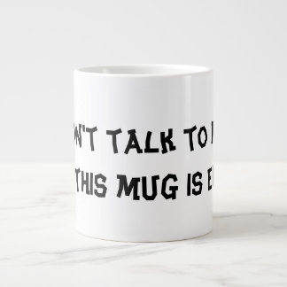 Mug " Ne me parlez pas tant que cette Mug n'est pa