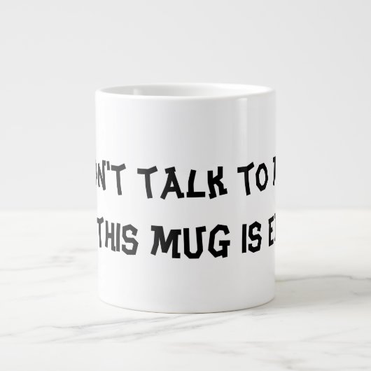 Mug " Ne me parlez pas tant que cette Mug n'est pa (Devant)