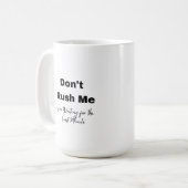 Mug Ne me précipite pas sur un (Devant gauche)