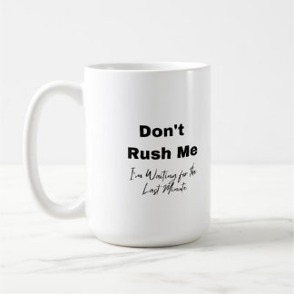 Mug Ne me précipite pas sur un