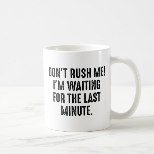 Mug Ne me pressez pas (Droite)