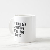 Mug Ne me pressez pas (Devant gauche)