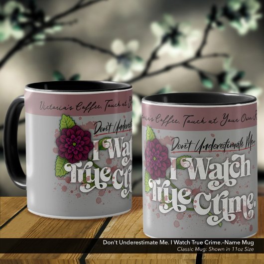 Mug Ne me sous-estimez pas. Je regarde les vrais crime