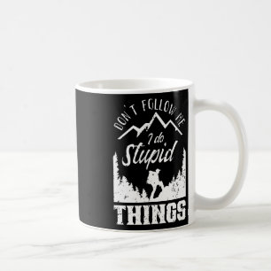 Mug Ne me suivez pas je fais des choses stupides Rando